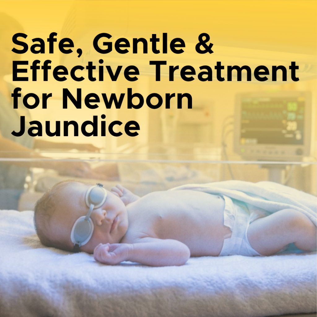 Safe Gentle Effective Treatment for Newborn Jaundice
